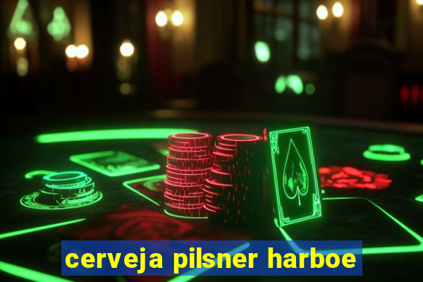 cerveja pilsner harboe